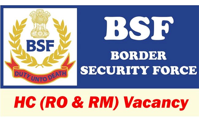 BSF HC RO RM Recruitment 2025